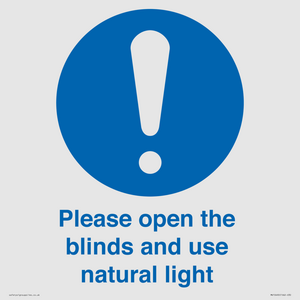 Please open the blinds and use natural light